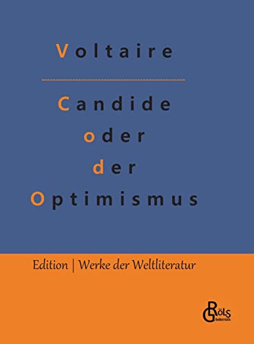 Candide oder der Optimismus: Die beste aller Welten (Edition Werke der Weltliteratur - Hardcover) von Gröls Verlag